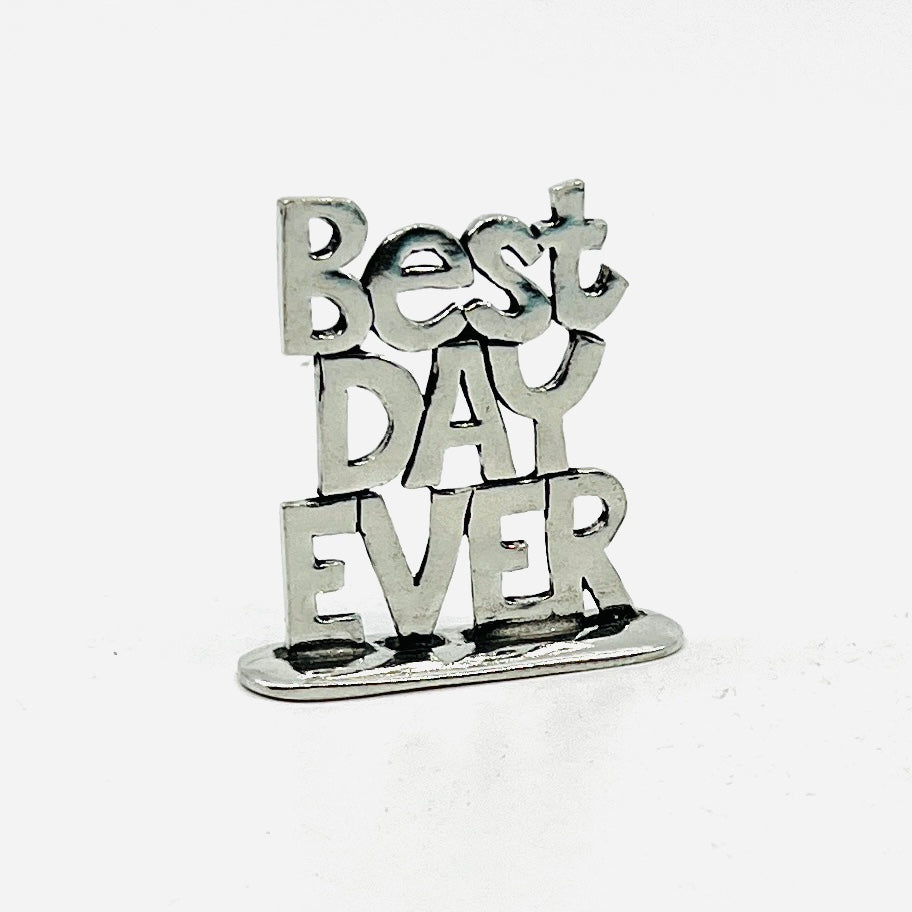 Pewter Tiny Plaque, Best Day Ever holiday Basic Spirit 